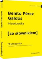 Misericordia wersja hiszpańska z podręcznym słownikiem. Autor: Pérez Galdós Benito. SmakLiter.pl Okładka książki Misericordia wersja hiszpańska z podręcznym słownikiem