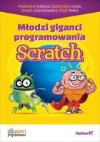 MŁODZI GIGANCI PROGRAMOWANIA SCRATCH. Autor: RADOSŁAW KULESZA, SEBASTIAN LANGA, DAWID LEŚNIAKIEWICZ. SmakLiter.pl Okładka książki MŁODZI GIGANCI PROGRAMOWANIA SCRATCH