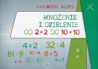 Mnożenie i dzielenie od 2x2 do 10x10. Autor: Kazimierz Słupek. SmakLiter.pl Okładka książki Mnożenie i dzielenie od 2x2 do 10x10