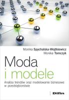 Moda i modele. Autor: Spychalska-Wojtkiewicz Monika, Tomczyk Monika. SmakLiter.pl Okładka książki Moda i modele