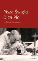 Msza Święta Ojca Pio. Autor: Protasiewicz Tomasz. SmakLiter.pl Okładka książki Msza Święta Ojca Pio