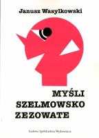 Myśli szelmowsko zezowate. Autor: Wasylkowski Janusz. SmakLiter.pl Okładka książki Myśli szelmowsko zezowate