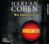 Nie odpuszczaj - Audiobook. Autor: Harlan Coben. SmakLiter.pl Okładka książki Nie odpuszczaj - Audiobook