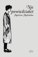 Nie powiedziałeś. Autor: Michalska Marlena. SmakLiter.pl Okładka książki Nie powiedziałeś