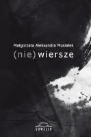 (nie) wiersze. Autor: Musiałek Małgorzata Aleksandra. SmakLiter.pl Okładka książki (nie) wiersze