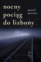 Nocny pociąg do Lizbony. Autor: Mercier Pascal. SmakLiter.pl Okładka książki Nocny pociąg do Lizbony