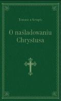 O naśladowaniu Chrystusa (zielony, złoc.). Autor: Tomasz Kempis. SmakLiter.pl Okładka książki O naśladowaniu Chrystusa (zielony, złoc.)