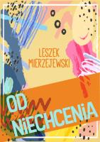 Od niechcenia. Autor: Mierzejewski Leszek. SmakLiter.pl Okładka książki Od niechcenia