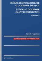 Okładka książki Ogólne rozporządzenie o ochronie danych. Ustawa o ochronie danych osobowych. Komentarz