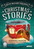 OPOWIADANIA ŚWIĄTECZNE CHRISTMAS STORIES W WERSJI DO NAUKI ANGIELSKIEGO. Autor: Fihel Marta, Marcin Jażyński, Grzegorz Komerski (tłum.). SmakLiter.pl Okładka książki OPOWIADANIA ŚWIĄTECZNE CHRISTMAS STORIES W WERSJI DO NAUKI ANGIELSKIEGO