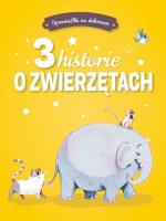 Okładka książki Opowiastki na dobranoc. 3 historie o zwierzętach