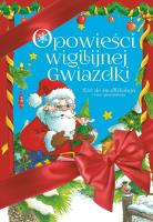Opowieści Wigilijnej Gwiazdki. Autor: Mariusz Niemycki, Opala Renata, Zaciura Lech, Danuta Zawadzka. SmakLiter.pl Okładka książki Opowieści Wigilijnej Gwiazdki