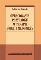 Okładka książki Opracowanie przypadku w terapii dzieci i młodzieży