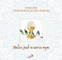 Pamiątka Pierwszej Komunii Świętej. Niebo jest w sercu mym. Autor: Opracowanie zbiorowe. SmakLiter.pl Okładka książki Pamiątka Pierwszej Komunii Świętej. Niebo jest w sercu mym