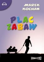 Plac zabaw - Audiobook. Autor: Kochan Marek. SmakLiter.pl Okładka książki Plac zabaw - Audiobook