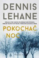 Pokochać noc DL. Autor: Lehane Dennis. SmakLiter.pl Okładka książki Pokochać noc DL