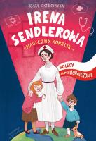 Polscy superbohaterowie. Irena Sendlerowa. Autor: Ostrowicka Beata. SmakLiter.pl Okładka książki Polscy superbohaterowie. Irena Sendlerowa
