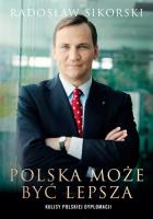 Polska może być lepsza. Autor: Radosław Sikorski. SmakLiter.pl Okładka książki Polska może być lepsza