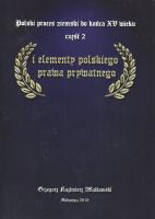 Polski proces ziemski do końca XV wieku Cz.2. Autor: Walkowski Grzegorz Kazimierz. SmakLiter.pl Okładka książki Polski proces ziemski do końca XV wieku Cz.2