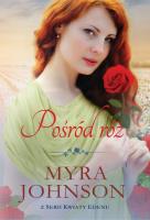 POŚRÓD RÓŻ. Autor: Myra Johnson. SmakLiter.pl Okładka książki POŚRÓD RÓŻ