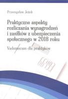 Okładka książki Praktyczne aspekty rozliczania wynagrodzeń  i zasiłków z ubezpieczenia społecznego w 2018 roku