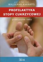 Profilaktyka Stopy Cukrzycowej. Autor: prof. dr hab. n. med. Waldemar Karnafel. SmakLiter.pl Okładka książki Profilaktyka Stopy Cukrzycowej