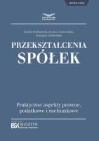Przekształcenia spółek. Autor: Bartkowiak Emilia, Gawrońska Joanna, Ziółkowski Grzegorz. SmakLiter.pl Okładka książki Przekształcenia spółek