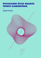 Psychiczne życie władzy. Teorie ujarzmienia . Autor: Prof. Judith Butler. SmakLiter.pl Okładka książki Psychiczne życie władzy. Teorie ujarzmienia