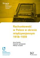 Rachunkowość w Polsce w okresie międzywojennym 1918-1939. Autor: Anna Szychta, Jędrzejewski Sławomir, Turzyński Mikołaj. SmakLiter.pl Okładka książki Rachunkowość w Polsce w okresie międzywojennym 1918-1939