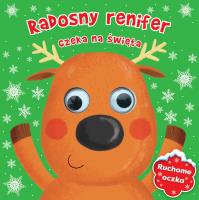 Okładka książki RADOSNY RENIFER CZEKA NA ŚWIĘTA RUCHOME OCZKA