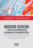 Rodzina dziecka z niepełnosprawnością w badaniu netnograficznym. Autor: Doroszuk Joanna. SmakLiter.pl Okładka książki Rodzina dziecka z niepełnosprawnością w badaniu netnograficznym