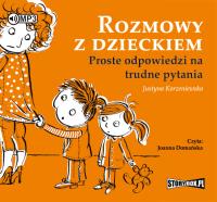 Rozmowy z dzieckiem - Audiobook. Autor: Korzeniewska Justyna. SmakLiter.pl Okładka książki Rozmowy z dzieckiem - Audiobook