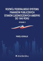 Okładka książki Rozwój federalnego systemu finansów publicznych Stanów Zjednoczonych Ameryki do 1945 roku