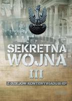 Okładka książki SEKRETNA WOJNA Z DZIEJÓW KONTRWYWIADU III RP