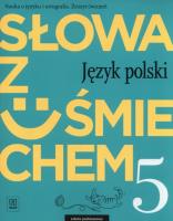 Okładka książki Słowa z uśmiechem. Język polski. Zeszyt ćwiczeń. Klasa 5
Szkoła podstawowa