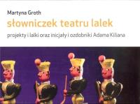Słowniczek teatru lalek. Autor: Groth Martyna. SmakLiter.pl Okładka książki Słowniczek teatru lalek