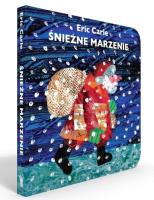 Śnieżne marzenie. Autor: Carle Eric. SmakLiter.pl Okładka książki Śnieżne marzenie