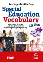 SPECIAL EDUCATION VOCABULARY IN USE PODRĘCZNIK DO NAUKI ANGIELSKIEGO SŁOWNICTWA Z ZAKRESU PEDAGOGIKI SPECJALNEJ. Autor: Treger Anna, Treger Bronisław. SmakLiter.pl Okładka książki SPECIAL EDUCATION VOCABULARY IN USE PODRĘCZNIK DO NAUKI ANGIELSKIEGO SŁOWNICTWA Z ZAKRESU PEDAGOGIKI SPECJALNEJ