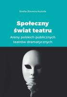 Społeczny świat teatru. Autor: Zimnica-Kuzioła Emilia. SmakLiter.pl Okładka książki Społeczny świat teatru