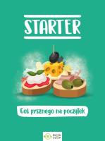 Okładka książki STARTER COŚ PYSZNEGO NA POCZĄTEK