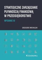 Strategiczne zarządzanie płynnością finansową w przedsiębiorstwie. Autor: Michalski Grzegorz. SmakLiter.pl Okładka książki Strategiczne zarządzanie płynnością finansową w przedsiębiorstwie