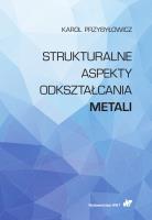 Okładka książki Strukturalne aspekty odkształcania metali