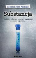 Substancja. Autor: Klaudia Kloc-Muniak. SmakLiter.pl Okładka książki Substancja