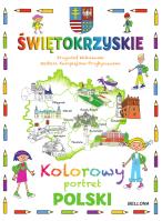 Świętokrzyskie Kolorowy portret Polski. Autor: Wiśniewski Krzysztof, Kuropiejska-Przybyszewska Barbara. SmakLiter.pl Okładka książki Świętokrzyskie Kolorowy portret Polski