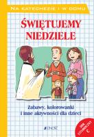Okładka książki Świętujemy niedziele Zabawy, kolorowanki i inne aktywności dla dzieci Rok liturgiczny C