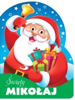 Święty Mikołaj. Wykrojnik. Autor: Opracowanie zbiorowe. SmakLiter.pl Okładka książki Święty Mikołaj. Wykrojnik