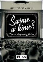 Okładka książki ŚWINIE W KINIE FILM W OKUPOWANEJ POLSCE