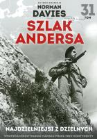 Szlak Andersa T.31 Najdzielniejsi z dzielnych. Autor: Norman Davies. SmakLiter.pl Okładka książki Szlak Andersa T.31 Najdzielniejsi z dzielnych