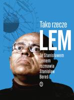 TAKO RZECZE LEM ZE STANISŁAWEM LEMEM ROZMAWIA STANISŁAW BEREŚ. Autor: Bereś Stanisław. SmakLiter.pl Okładka książki TAKO RZECZE LEM ZE STANISŁAWEM LEMEM ROZMAWIA STANISŁAW BEREŚ
