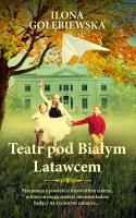 Teatr pod Białym Latawcem. Autor: Ilona Gołębiewska. SmakLiter.pl Okładka książki Teatr pod Białym Latawcem